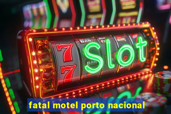 fatal motel porto nacional